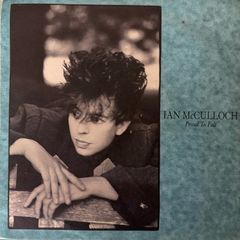 Ian McCullough - Proud To Fall. Seven inch single. Solo release by former Echo and the Bunnymen frontman. UK pressing. Plays great.