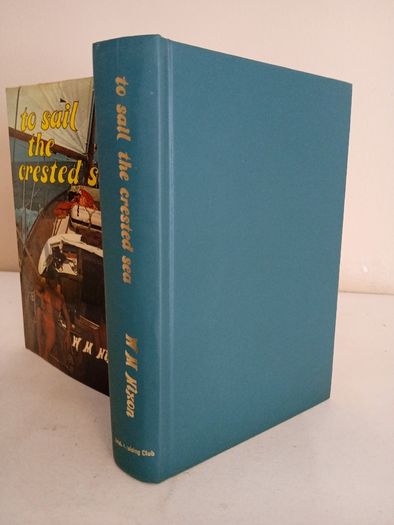 To Sail the Crested Sea: The Story of Irish Cruising and the First Fifty Years of the Irish Cruising Club by W. M. Nixon (GT920)