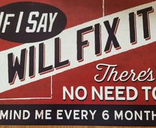If I Say I Will Fix It...... : Metal Sign