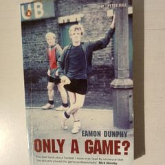 Only A Game? by Eamon Dunphy