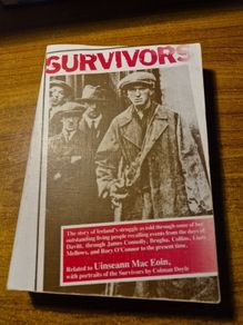 Rare Find. Survivors. The story of Ireland's Struggle for Irish Independence. Uinseann O Rathaille MacEoin.
