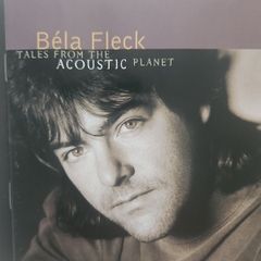 Bela Fleck - Tales From The Acoustic Planet.
