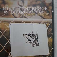 Mike Henderson & The Bluebloods - First Blood.