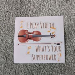 I play violin, what's your superpower sticker
