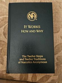 It Works How And Why. The Twelve Steps And Twelve Traditions Of Narcotics Anonymous. First Edition Hardback In Good Condition.  See Photos For Same.