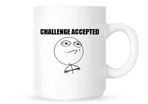 Chalenge accepted mug