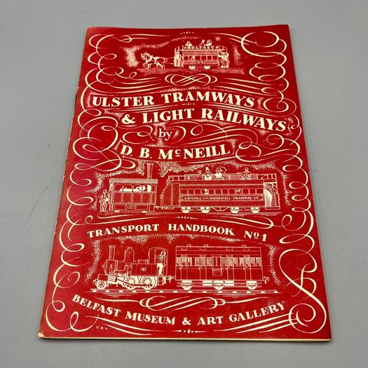 Ulster Tramways and Light Railways by D.B. McNeill Paperback 1962