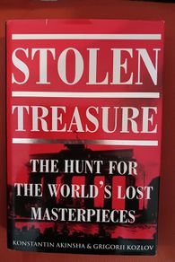 Stolen Treasure/ The Hunt for the World's Lost Masterpieces/ Constantine Akinsha& Grigorii Kozlov/1995