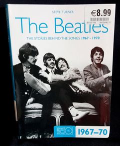 The Beatles: The Stories Behind the Songs, 1967-1970 by Steve Turner - Paperback