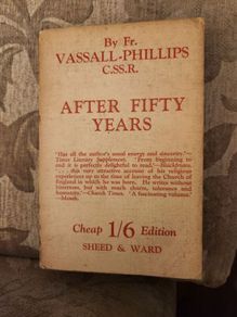 After Fifty Years. By Fr. Vassall- Phillips C.ss.r. First Edition 1928 Paperback In Good Condition. See Photos For Same.