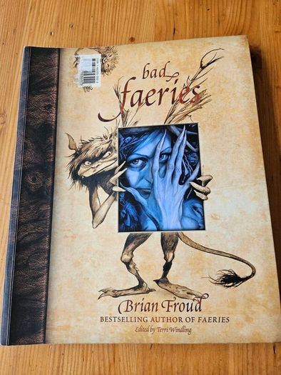 Good Faeries Bad Faeries. By Brian Fraud. First Edition Large Volume Paperback In Good Condition.  See Photos For Same.