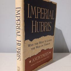 Imperial Hubris - Why The West Is Losing The War On Terror by Anonymous