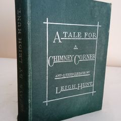 A Tale for a Chimney Corner and Other Essays by Leigh Hunt. Edited by Edmund Ollier (GT909)