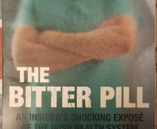 The Bitter Pill: An Insider's Shocking Expose Of The Irish Health System by Doctor X