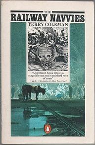 The Railway Navvies: A History of the Men Who Made Railways