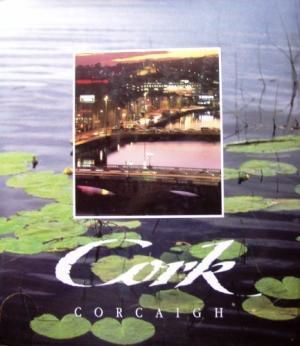 Cork - Corcaigh - Published By Cork Corporation