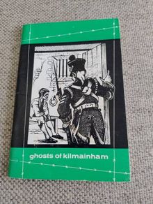 Ghosts of Kilmainham 1981 published by The Trustees Kilmainham Jail in good condition FREE STANDARD POSTAGE INCLUDED