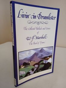 Livin' in Drumlister: The Collected Ballads and Verses of W. F. Marshall 'The Bard of Tyrone' (RB198)