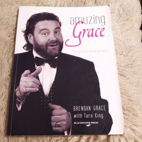 Amuzing Grace/ Signed/The official autobiography/ Brendan Grace with Tara King