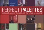 Perfect Palettes Inspirational Colour Schemes for the Home Decorator