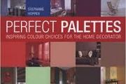 Perfect Palettes Inspirational Colour Schemes for the Home Decorator