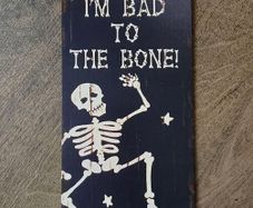 Halloween sign - Bad to the Bones