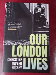 Christine Dwyer Hickey / Our London Lives / 2024