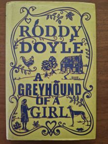 signed first edition roddy doyle, a greyhound of a girl