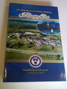 The history of St Loman's Hospital in changing times Ireland Mullingar Westmeath