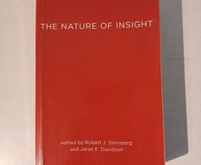 The Nature of Insight edited by Robert J. Sternberg & Janet E. Davidson