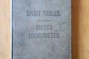 Spirit Tables. Sikes's Hydrometer. Tables To Br Used With Sykes's Hydrometer. 1916 Hardback In Good Condition. 38.