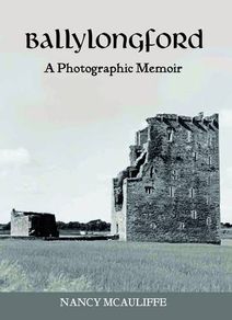 Ballylongford: A Photographic Memoir McAuliffe, Nancy