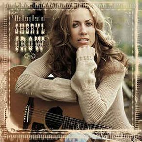 Sheryl Crow - The Very Best Or Sheryl Crow
