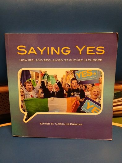 Saying Yes: How Ireland Reclaimed Its Future in Europe
