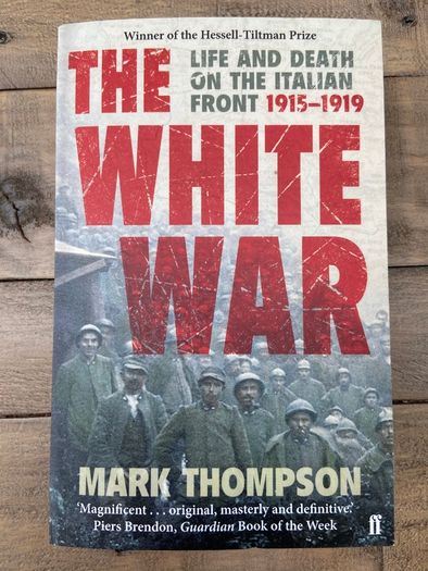 The White War: Life and Death on the Italian Front, 1915-1919