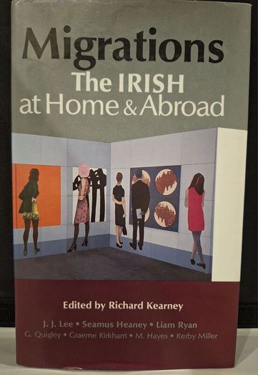 SALE!  MIGRATIONS - The Irish at Home & Abroad, edited by Richard Kearney