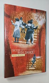 The Story of Irish Dance (1999 1st Edition Hardback) - Irish Dance History Book - Irish History Book