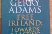 Free Ireland: Towards a Lasting Peace - Gerry Adams