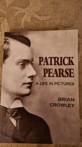 Patrick Pearse. A Life In Pictures. By Brian Crowley. Large First Edition Paperback In Very Good Condition.