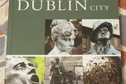 The Complete Guide To The Statues And Sculptures Of Dublin City by Neal Doherty