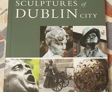 The Complete Guide To The Statues And Sculptures Of Dublin City by Neal Doherty