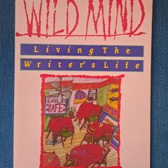 Wild Mind Living the Writers Lifeby Natalie Goldberg