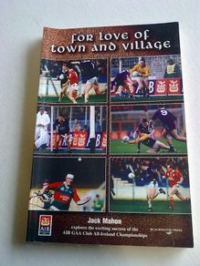 For love of town and village. AIB GAA club All-Ireland championships