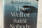Neil Jordan SIGNED The Well of Saint Nobody 1st Edition 1st Printing / RARE