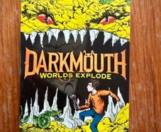 Darkmouth Worlds Explode by Shane Hegarty