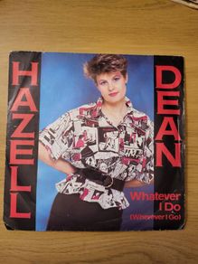 Hazell Dean Whatever I Do Wherever I Go 7 inch 1984 Proto
