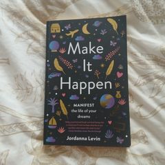 Make It Happen: Manifest the Life of Your Dreams Jordanna Levin Self Help