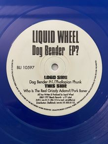 Liquid Wheel - Dog Bender EP? - 1997 - Bleech Records - 12" Blue Vinyl