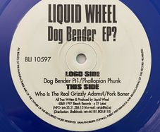 Liquid Wheel - Dog Bender EP? - 1997 - Bleech Records - 12" Blue Vinyl