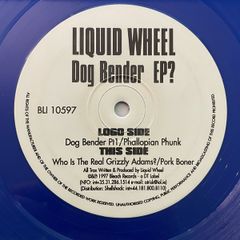 Liquid Wheel - Dog Bender EP? - 1997 - Bleech Records - 12" Blue Vinyl